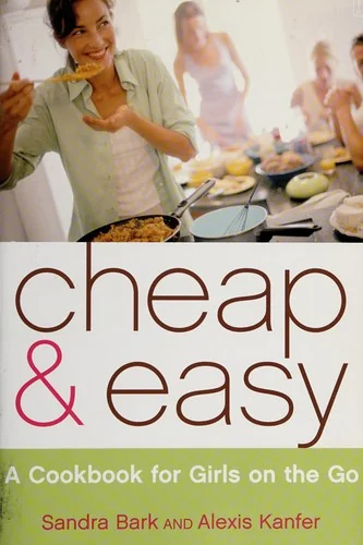 Cheap & Easy: A Cookbook for Girls on the Go (Original)