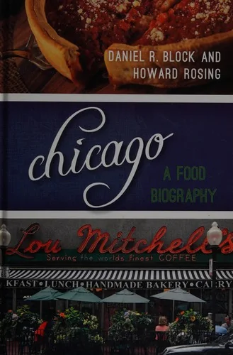 Chicago: A Food Biography