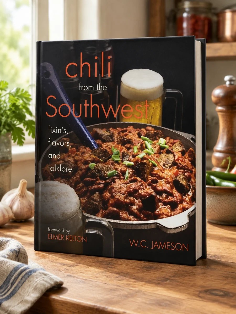 Chili from the Southwest: Fixin's, Flavors, and Folklore