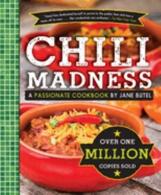 Chili Madness: A Passionate Cookbook by Jane Butel (Revised)