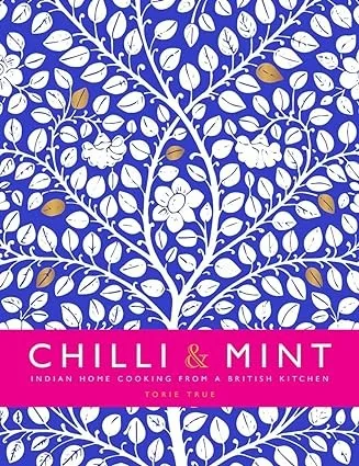 Chilli & Mint: Indian Home Cooking from a British Kitchen