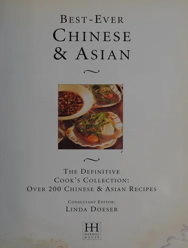 Chinese: The Very Best of Chinese and Asian Cuisine with More Than 200 Delicious Recipes Shown Step by Step in Over 750 Fantastic Photographs
