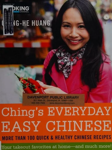 Ching's Everyday Easy Chinese: More Than 100 Quick & Healthy Chinese Recipes
