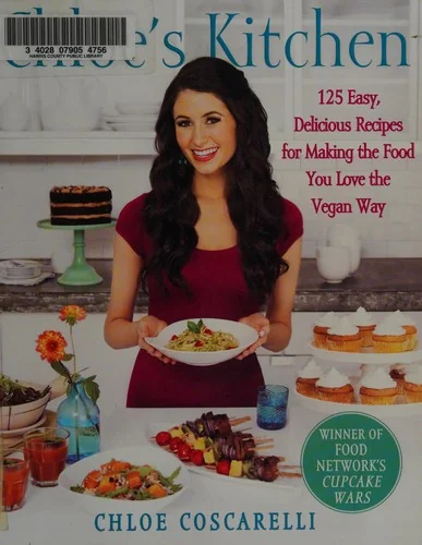 Chloe's Kitchen: 125 Easy, Delicious Recipes for Making the Food You Love the Vegan Way