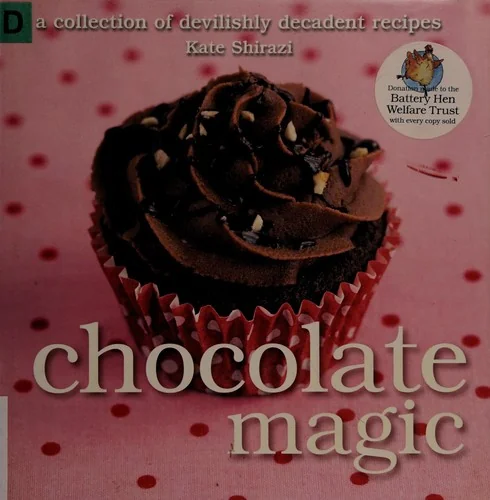 Chocolate Magic: Devilishly Decadent Recipes