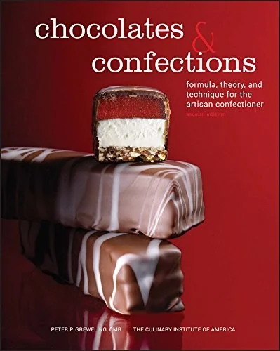 Chocolates and Confections: Formula, Theory, and Technique for the Artisan Confectioner by Greweling, Peter P