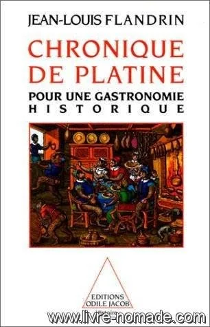 Chronical of the Table: For a Historical Gastronomy / Chronique de Platine: Pour une gastronomie historique