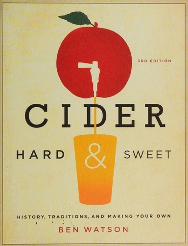 Cider, Hard and Sweet: History, Traditions, and Making Your Own by Watson, Ben