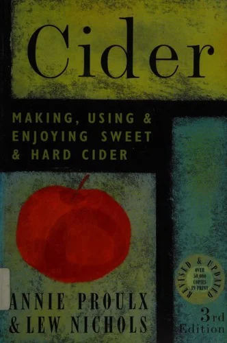 Cider: Making, Using, & Enjoying Sweet & Hard Cider