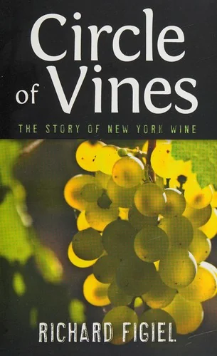 Circle of Vines: The Story of New York Wine