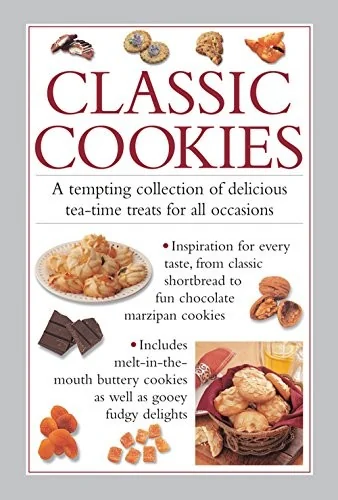 Classic Cookies: A Tempting Collection of Delicious Tea-Time Treats for All Occasions