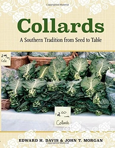 Collards: A Southern Tradition from Seed to Table