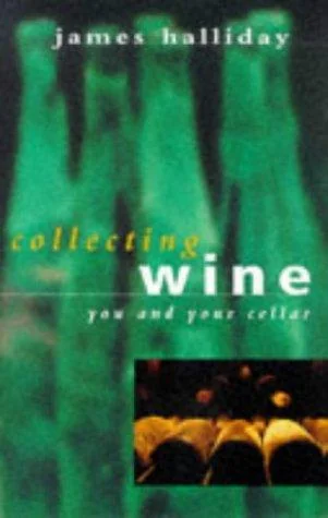 Collecting Wine: You and Your Cellar (Revised)