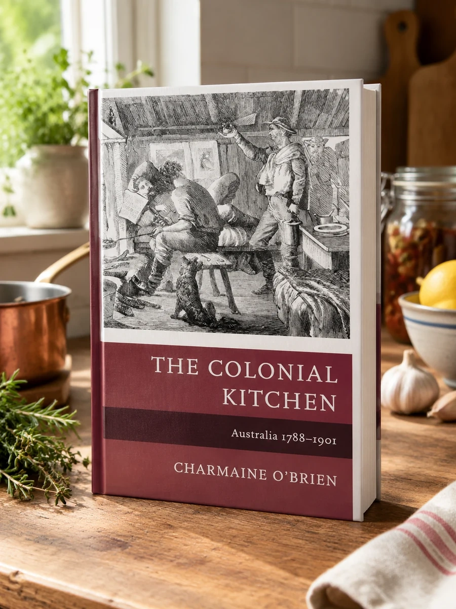 Colonial Kitchen: Australia 1788-1901