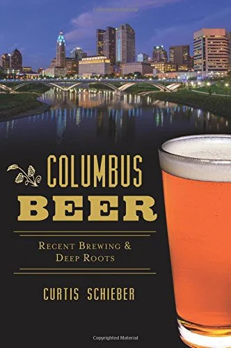 Columbus Beer: Recent Brewing & Deep Roots