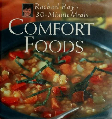 Comfort Foods: Rachael Ray 30-Minute Meals