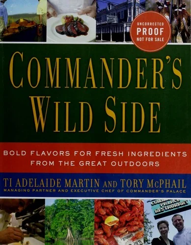 Commander's Wild Side: Bold Flavors for Fresh Ingredients from the Great Outdoors