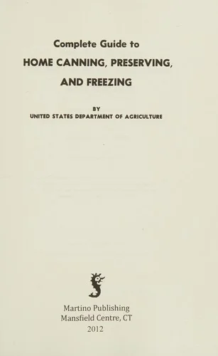 Complete Guide to Home Canning, Preserving, and Freezing by U S Department of Agriculture