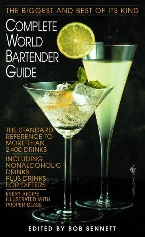 Complete World Bartender Guide: The Standard Reference to More Than 2,500 Drinks