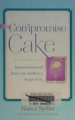 Compromise Cake: Lessons Learned from My Mother's Recipe Box