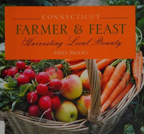 Connecticut Farmer & Feast: Harvesting Local Bounty