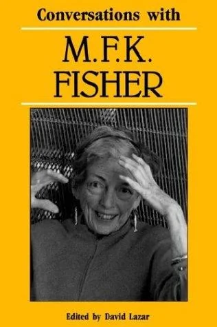 Conversations with M. F. K. Fisher