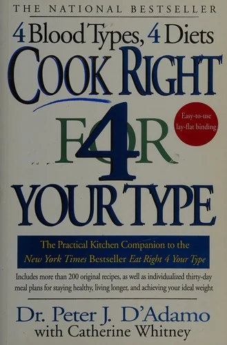 Cook Right 4 Your Type: The Practical Kitchen Companion to Eat Right 4 Your Type