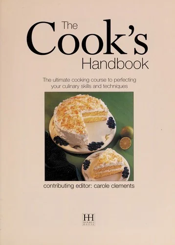 Cook's Kitchen Handbook & 500 Basic Recipes: How to Cook: Step-By-Step Preparation and Cooking Techniques, Easy to Follow Ingredients and Equipment, a