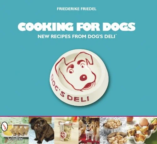 Cooking for Dogs: New Recipes from Dog's Deli(r)