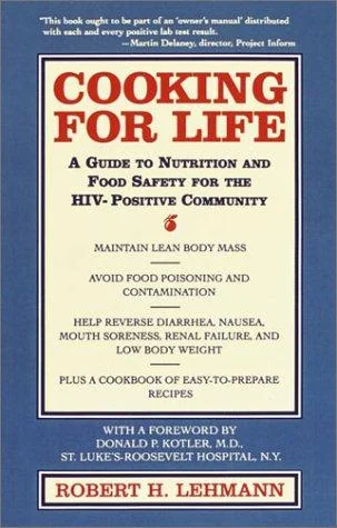 Cooking for Life: A Guide to Nutrition and Food Safety for the HIV-Positive Community