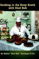 Cooking in the Deep-South with Chef Bob