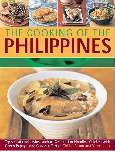 Cooking of the Philippines: Classic Filipino Recipes Made Easy, with 70 Authentic Traditional Dishes Shown Step by Step in More Than 400 Beautiful Pho
