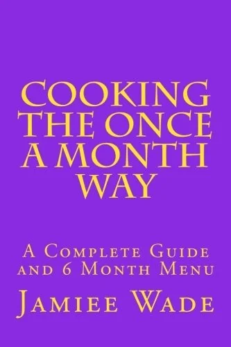 Cooking the Once a Month Way by Wade, Jamiee S