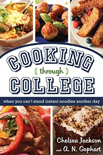 Cooking Through College: When You Can't Stand Instant Noodles Another Day