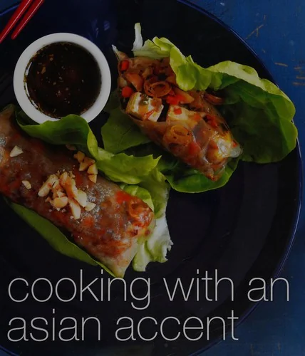 Cooking with an Asian Accent: Eastern Wisdom in a Western Kitchen
