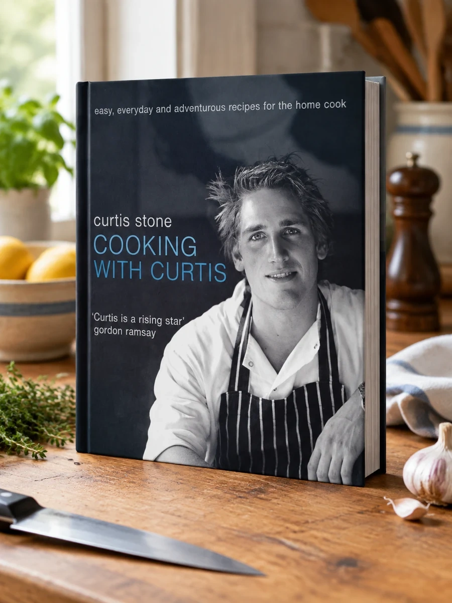 Cooking with Curtis: Easy, Everyday and Adventurous Recipes for the Home Cook
