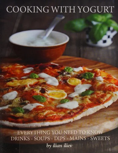 Cooking with Yogurt: Everything You Need to Know - Drinks - Soups - Dips Mains - Sweets