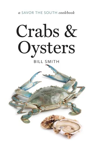 Crabs and Oysters: A Savor the South Cookbook