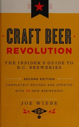 Craft Beer Revolution: The Insider's Guide to B.C. Breweries
