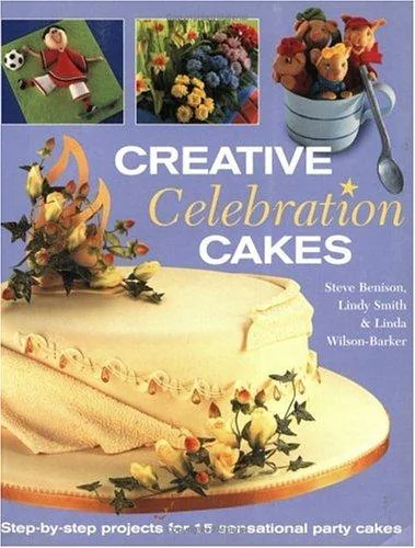 Creative Celebration Cakes by Benison, Steve