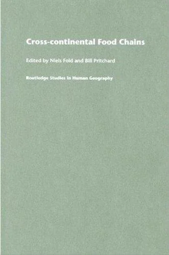 Cross-Continental Agro-Food Chains: Structures, Actors and Dynamics in the Global Food System