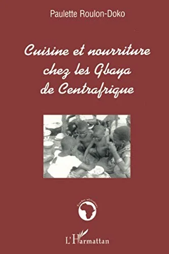 Cuisine Et Nourriture Chez Les Gbaya de Centrafrique