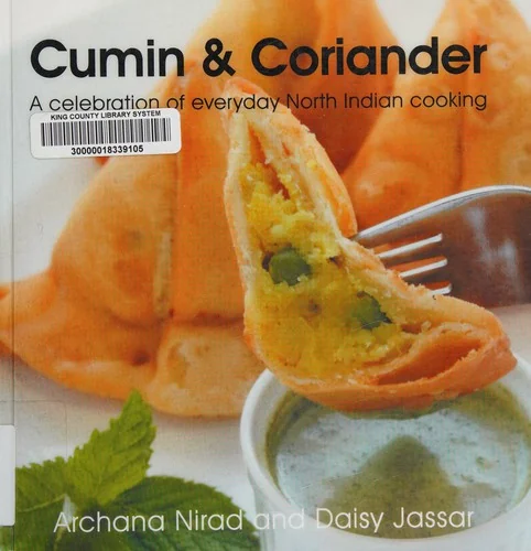Cumin & Coriander: A Celebration of Everyday North Indian Cooking