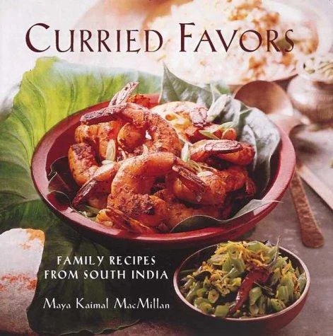 Curried Favors: Family Recipes from South India (Revised)