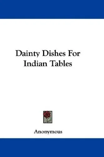 Dainty Dishes For Indian Tables