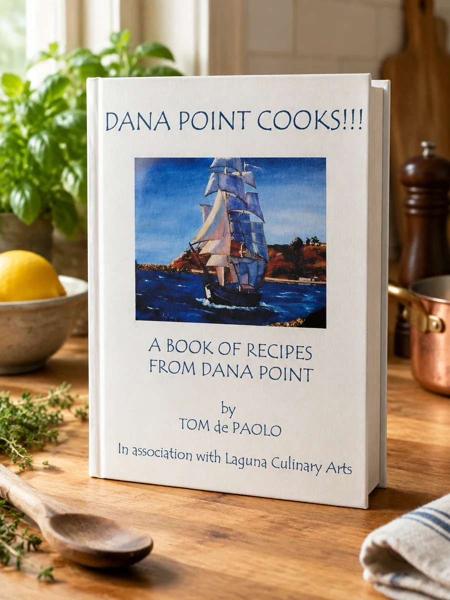 Dana Point Cooks!!!: A Book of Recipes from Dana Point