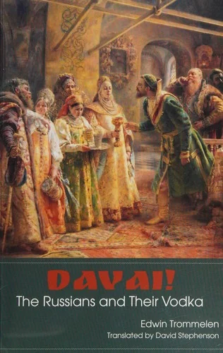 Davai! The Russians and Their Vodka by Trommelen, Edwin