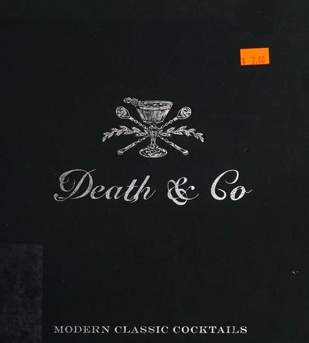 Death & Co: Modern Classic Cocktails
