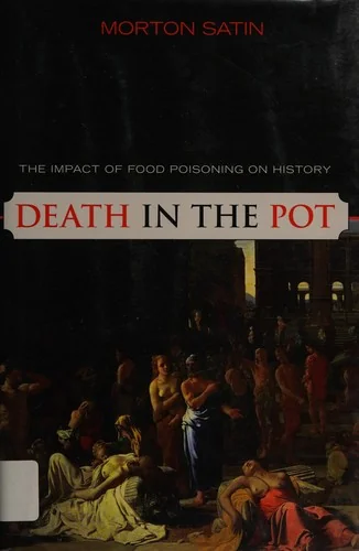Death in the Pot: The Impact of Food Poisoning on History