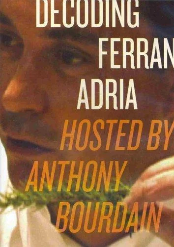 Decoding Ferran Adria DVD: Hosted by Anthony Bourdain
